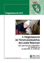 Der Tätigkeitsbericht 2014 der Tierschutzombudsstelle Steiermark steht ab sofort im Internet zur Verfügung. © Foto: steiermark.at; bei Quellenangabe honorarfrei Der Tätigkeitsbericht 2014 der Tierschutzombudsstelle Steiermark steht ab sofort im Internet zur Verfügung.